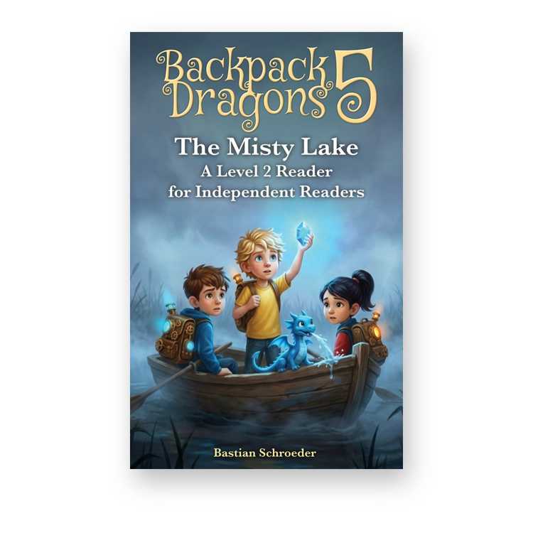 Backpack Dragons 5 – The Misty Lake, a Level 2 reader